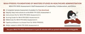 MHA FPX 5001 Assessment 4 Self-Assessment of Leadership, Collaboration, and Ethics