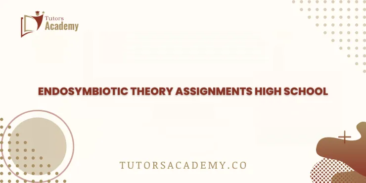 endosymbiotic theory assignments high school
